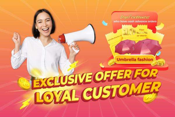 EXCLUSIVE OFFER FOR LOYAL CUSTOMER